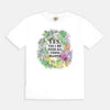 Sketchy “Yes, Yes I Do Need All These Plants” T-Shirt (*more colors available)