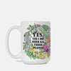 Sketchy “Yes, Yes I Do Need All These Plants” 15oz. Ceramic Mug