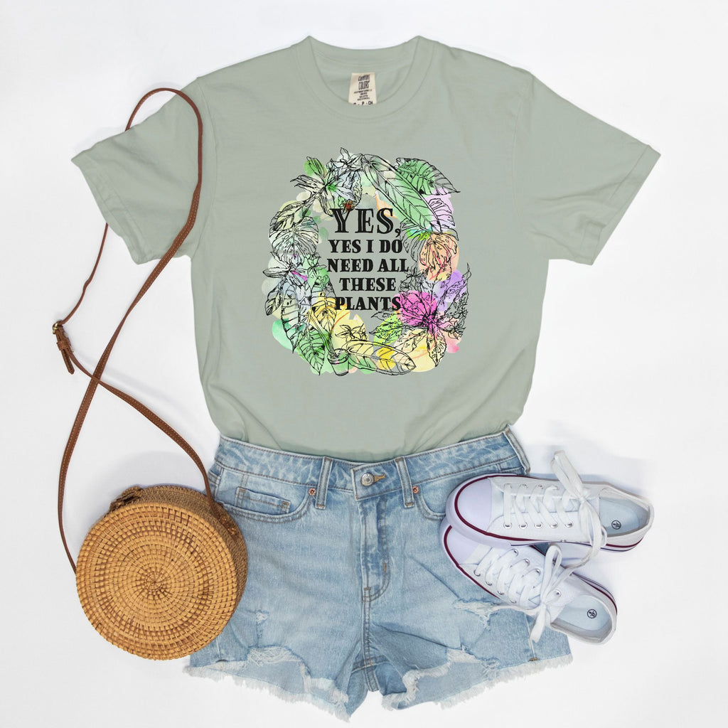 Sketchy “Yes, Yes I Do Need All These Plants” T-Shirt (*more colors available)