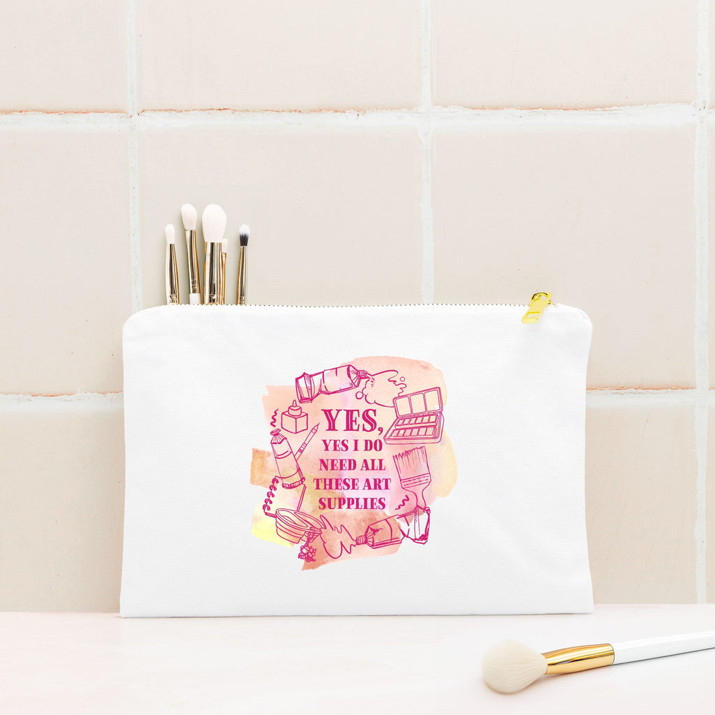 Pink “Yes, Yes I Do Need All These Art Supplies” Pencil Bag