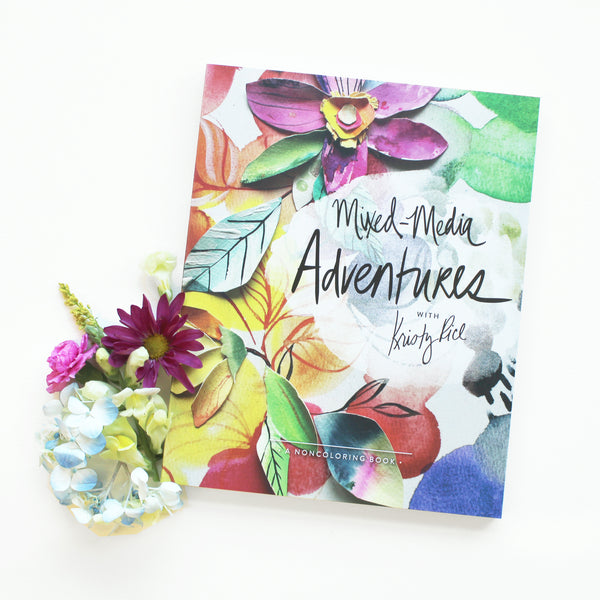 Mixed-Media Adventures with Kristy Rice: A Noncoloring Book
