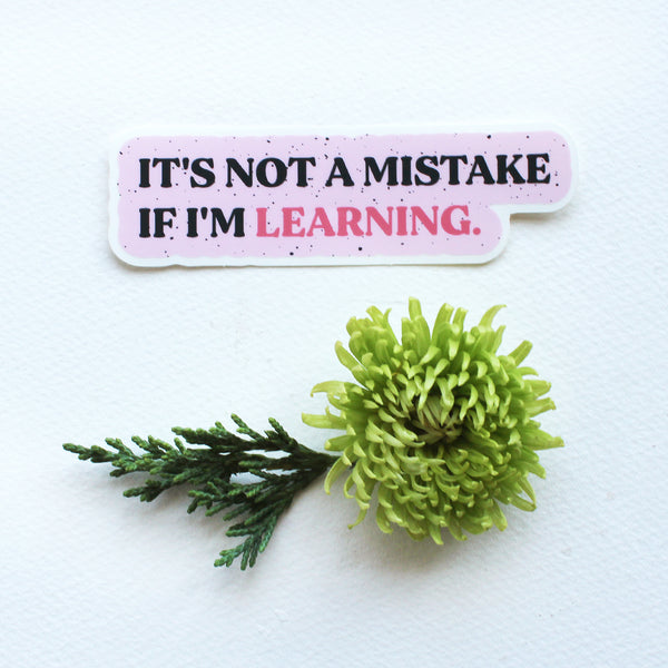 Not a Mistake Sticker by The Gray Muse
